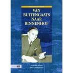 9789012087742 Van Buitengaats Naar Binnenhof | Tweedehands, Boeken, Zo goed als nieuw, Jan Willem Brouwer & Johan van Merrienboer
