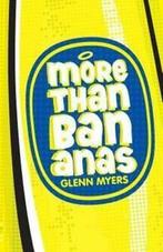 More than bananas: how the Christian faith works for me and, Verzenden, Gelezen, Glenn Myers