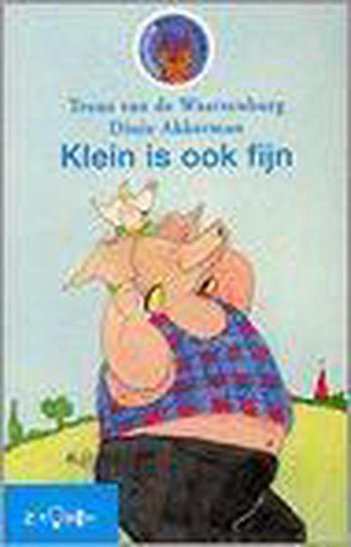 Klein is ook fijn 9789027647078 Truus van de Waarsenburg, Boeken, Overige Boeken, Gelezen, Verzenden