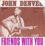 vinyl single 7 inch - John Denver - Friends With You, Cd's en Dvd's, Vinyl Singles, Verzenden, Zo goed als nieuw