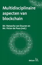 Multidisciplinaire aspecten van blockchain 9789086920686, Verzenden, Zo goed als nieuw, Natascha van Duuren