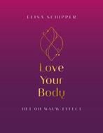 Love Your Body 9789464377262 Elisa Schipper, Gelezen, Elisa Schipper, Verzenden