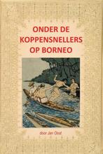 9789085485193 Onder de koppensnellers op Borneo, Verzenden, Nieuw, Jan Oost