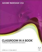 Adobe InDesign CS3 Classroom in a Book 9780321492012, Verzenden, Gelezen, Adobe Creative .