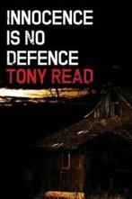 Innocence Is No Defence by Tony Read (Paperback), Boeken, Taal | Engels, Gelezen, Tony Read, Verzenden