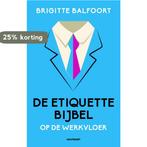 De etiquettebijbel op de werkvloer 9789089245274, Verzenden, Gelezen, Brigitte Balfoort