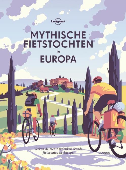 Mythische fietstochten in Europa 9789401465458 Lonely Planet, Boeken, Reisgidsen, Gelezen, Verzenden