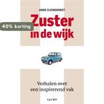 Zuster in de wijk 9789493272071 Anne Elsinghorst, Verzenden, Gelezen, Anne Elsinghorst