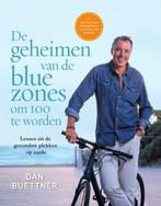 9789000395101 De geheimen van de blue zones om 100 te worden, Boeken, Kookboeken, Verzenden, Nieuw, Dan Buettner
