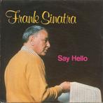 Single - Frank Sinatra - Say Hello, Cd's en Dvd's, Vinyl | Overige Vinyl, Zo goed als nieuw, Verzenden