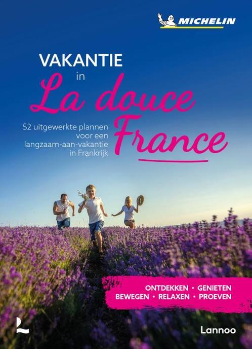 Vakantie in la douce France / Michelin 9789401475822, Boeken, Reisgidsen, Zo goed als nieuw, Verzenden