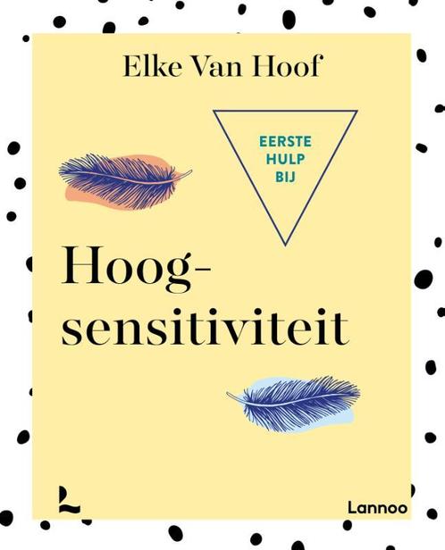 Eerste hulp bij hoogsensitiviteit 9789401446853, Boeken, Psychologie, Zo goed als nieuw, Verzenden