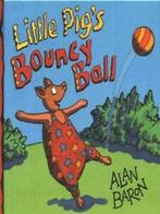 Little Pig's bouncy ball by Alan Baron (Hardback), Gelezen, Baron Alan, Verzenden