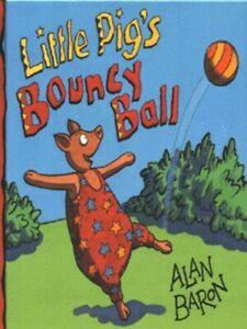 Little Pig's bouncy ball by Alan Baron (Hardback), Boeken, Overige Boeken, Gelezen, Verzenden