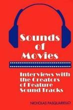 Sounds of movies: interviews with the creators of feature, Boeken, Film, Tv en Media, Nicholas Pasquariello, Paquariello Nicholas
