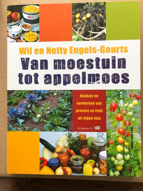 Netty Engels Geurts - Groente/Fruit Kweken, conserveren, rec, Boeken, Kookboeken, Voorgerechten en Soepen, Hoofdgerechten, Overige typen