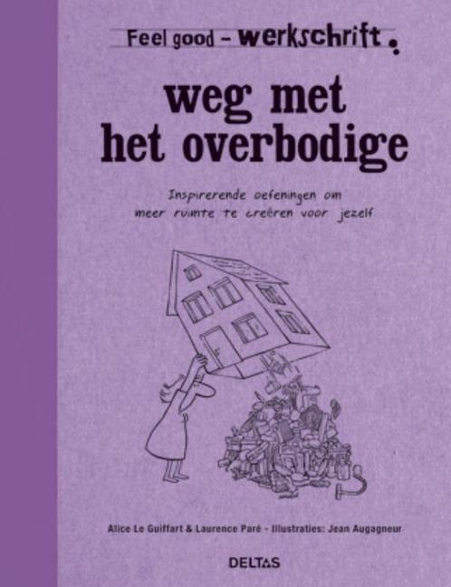 Weg met het overbodige / Werkschrift / Feel good, Boeken, Psychologie, Zo goed als nieuw, Verzenden