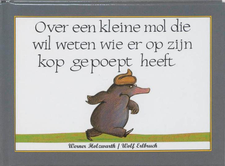 Over een kleine mol die wil weten wie er op zijn kop gepoept, Boeken, Prentenboeken en Plaatjesalbums, Gelezen, Verzenden