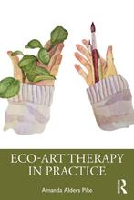 9780367548766 Eco-Art Therapy in Practice, Verzenden, Nieuw, Amanda Alders Pike