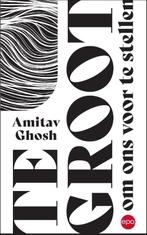 Te groot om ons voor te stellen 9789462673953 Amitav Ghosh, Boeken, Verzenden, Zo goed als nieuw, Amitav Ghosh