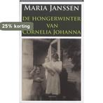 De hongerwinter van Cornelia Johanna 9789059119604, Boeken, Verzenden, Gelezen, Maria Janssen
