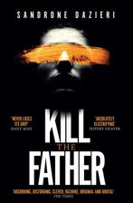 Kill the Father 9781471154126 Sandrone Dazieri, Boeken, Verzenden, Gelezen, Sandrone Dazieri
