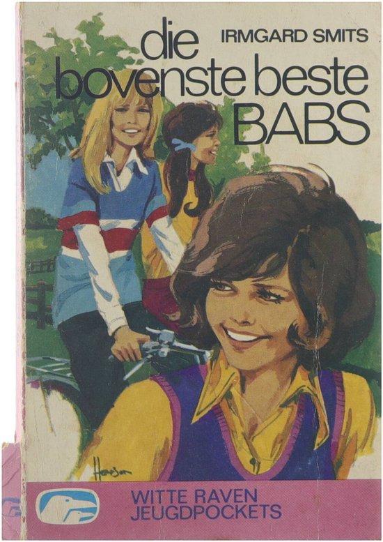 Die bovenste beste babs 9789020507652, Boeken, Overige Boeken, Gelezen, Verzenden