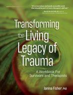 9781683733485 Transforming the Living Legacy of Trauma, Boeken, Verzenden, Nieuw, Janina Fisher