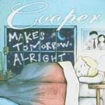 cd - Cooper - Makes Tomorrow Alright, Verzenden, Zo goed als nieuw