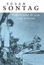 Kijken naar de pijn van anderen 9789023410997 Susan Sontag, Verzenden, Gelezen, Susan Sontag
