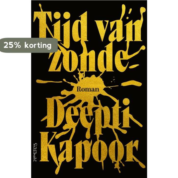 Tijd van zonde 9789044645675 Deepti Kapoor, Boeken, Romans, Gelezen, Verzenden