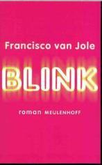 Blink 9789029071017 F. van Jole, Gelezen, Verzenden, F. van Jole