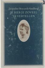 Ik heb je zoveel te vertellen 9789060051641, Boeken, Verzenden, Gelezen, Royaards Sandberg