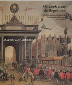 Op zoek naar de Republiek / Zeven Provincien reeks / dl. 2, Verzenden, Zo goed als nieuw, M. van Gelderen