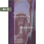 Hulpeloos Maar Schuldig 9789025952075 Schilder, Boeken, Verzenden, Gelezen, Schilder