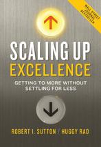 9780385347020 Scaling Up Excellence | Tweedehands, Boeken, Verzenden, Zo goed als nieuw, Robert I Sutton