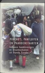 Ponchos, panfluiten en paardenstaarten 9789052601410, Verzenden, Zo goed als nieuw, J. Windmeijer