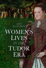 9781399042000 Womens Lives in the Tudor Era, Boeken, Verzenden, Nieuw, Amy McElroy