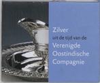 Zilver uit de tijd van de Vereenigde Oost-Indische Compagnie, Zo goed als nieuw, VOSKUIL-GROENEWEGEN, S. M.  & GEMEENTEMUSEUM, Haags