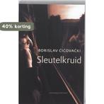 Sleutelkruid 9789025429980 Borislav Cicovacki, Verzenden, Gelezen, Borislav Cicovacki