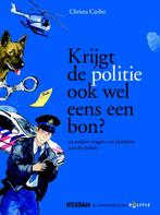 Krijgt de politie zelf ook wel eens een bon? 9789046805800, Verzenden, Zo goed als nieuw, Christa Carbo