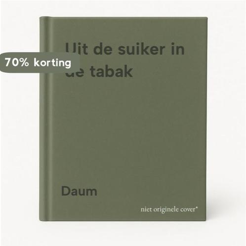 Uit de suiker in de tabak 9789062429110 Daum, Boeken, Romans, Gelezen, Verzenden