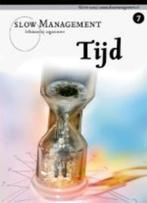Tijd / Slow Management / 7 9789077387894, Boeken, Verzenden, Zo goed als nieuw