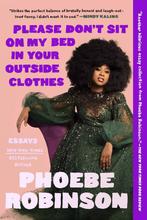 Please Dont Sit on My Bed in Your Outside Clothes, Verzenden, Gelezen, Phoebe Robinson