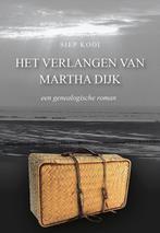 Het verlangen van Martha Dijk 9789463652001 Siep Kooi, Boeken, Verzenden, Gelezen, Siep Kooi