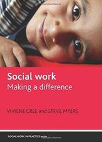 Social Work: Making a Difference (Social Work in Practice),, Boeken, Gelezen, Viviene Cree, Steve Myers, Verzenden