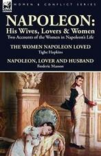 Napoleon: His Wives, Lovers & Women-Two Account. Hopkins,, Zo goed als nieuw, Verzenden, Hopkins, Tighe