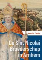 De Sint Nicolai Broederschap in Arnhem 9789087049034, Boeken, Geschiedenis | Stad en Regio, Verzenden, Zo goed als nieuw, Valentijn Paquay
