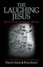 The laughing Jesus: religious lies and gnostic wisdom by, Boeken, Gelezen, Timothy Freke, Peter Gandy, Verzenden