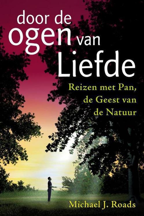 Door de ogen van Liefde 9789460150296 Michael J. Roads, Boeken, Esoterie en Spiritualiteit, Zo goed als nieuw, Verzenden